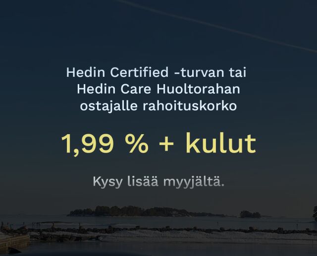 Hedin Certified -turvan tai Hedin Care huoltorahan ostajalle rahoituskorko vain 1,99 % +kulut!